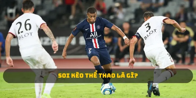 Soi kèo thể thao là gì?