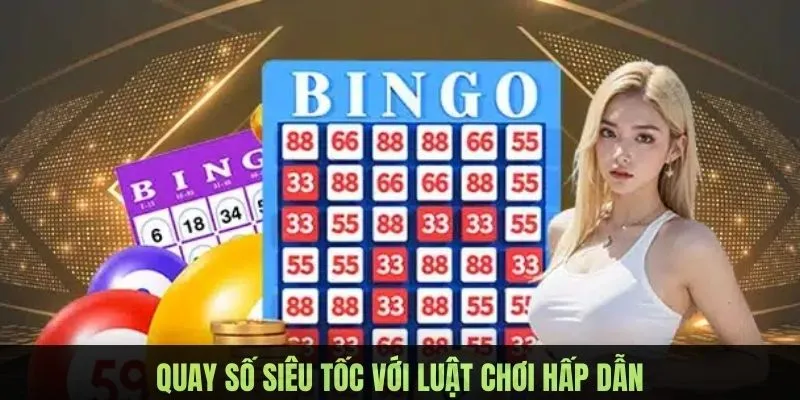 Quay số siêu tốc mang đến trải nghiệm không giới hạn cho thành viên